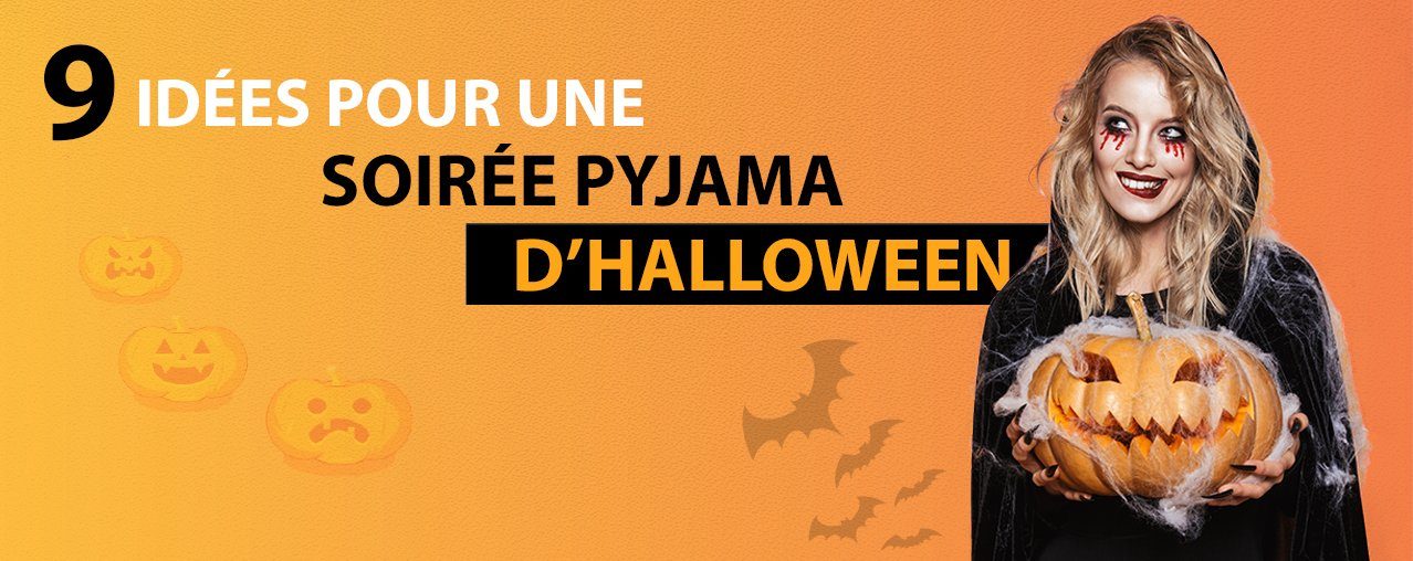 9 Idées pour une Soirée Pyjama d'Halloween