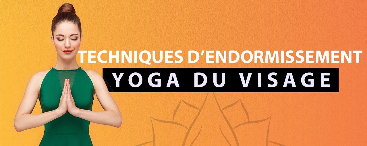 Techniques d'Endormissement : Yoga du Visage