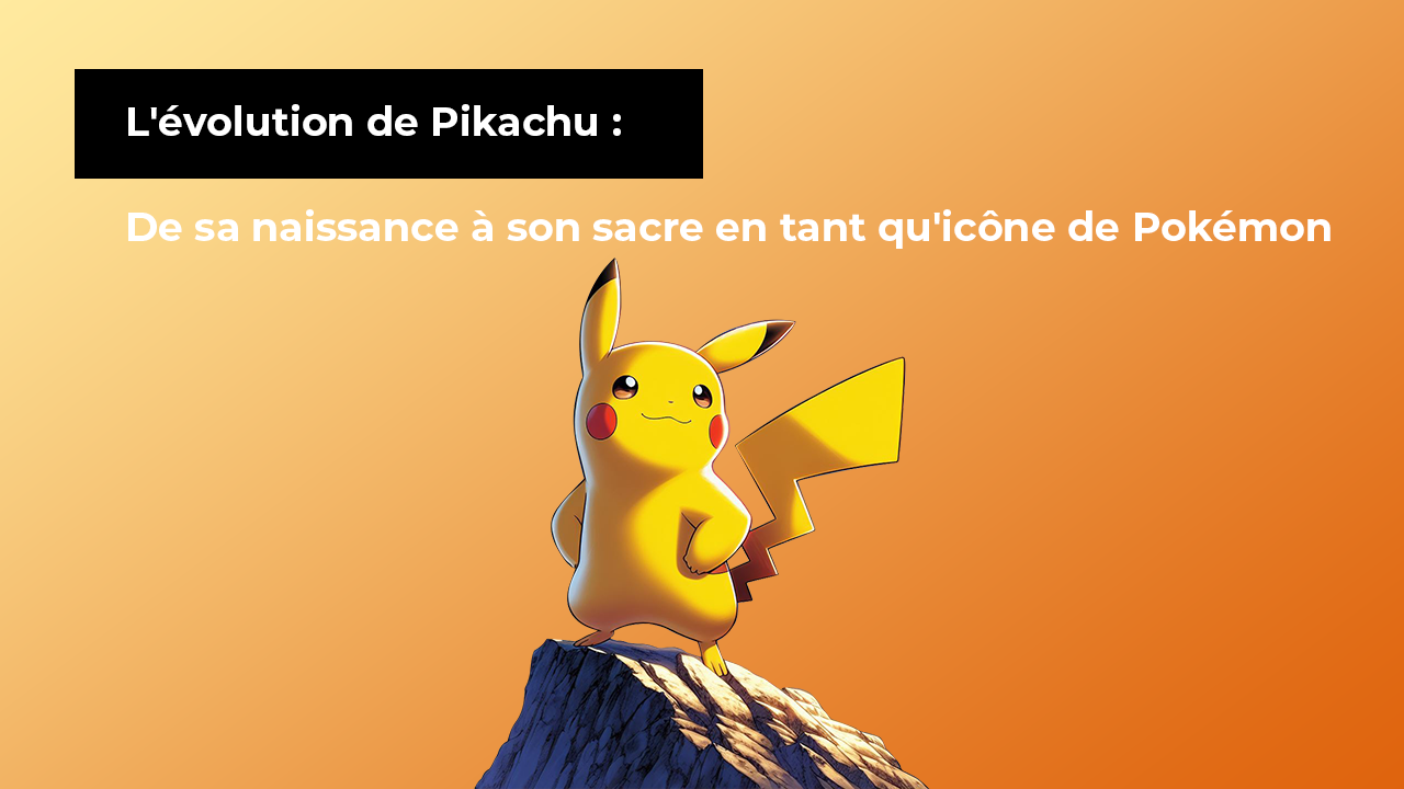 L'évolution de Pikachu : De sa naissance à son sacre en tant qu'icône de Pokémon